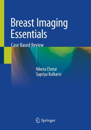 Бумажная книга «Breast Imaging Essentials: Case Based Review», авторов Никета Чотай, Суприя Кулкарни - фото №1