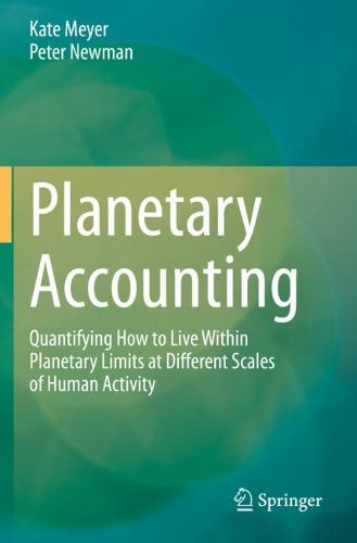 Паперова книга «Planetary Accounting: Quantifying How to Live Within Planetary Limits at Different Scales of Human Activity», авторів Кейт Майєр, Пітер Ньюман - фото №1