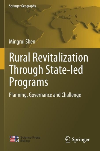 Бумажная книга «Rural Revitalization Through State-led Programs: Planning, Governance and Challenge», автор Мингруй Шен - фото №1