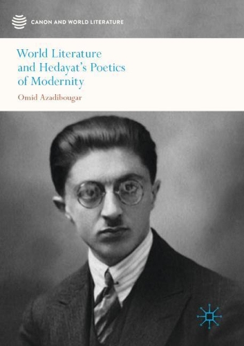 Бумажная книга «World Literature and Hedayat’s Poetics of Modernity», автор Омид Азадибугар - фото №1