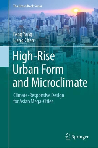 Паперова книга «High-Rise Urban Form and Microclimate: Climate-Responsive Design for Asian Mega-Cities», авторів Фен Ян, Лян Чен - фото №1