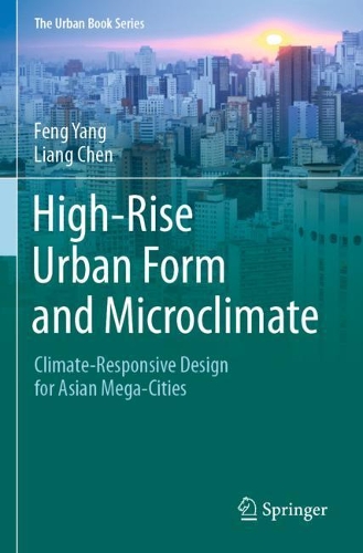 Паперова книга «High-Rise Urban Form and Microclimate: Climate-Responsive Design for Asian Mega-Cities», авторів Фен Ян, Лян Чен - фото №1