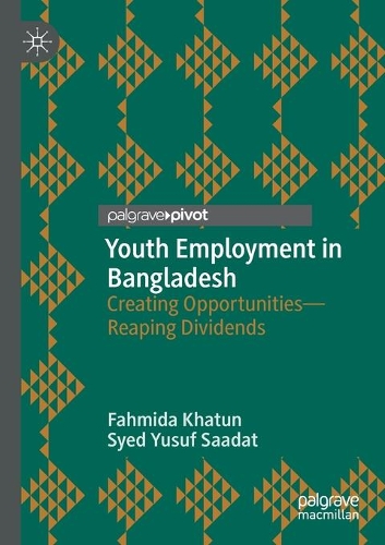 Бумажная книга «Youth Employment in Bangladesh: Creating Opportunities—Reaping Dividends», авторов Фахмида Хатун, Саид Юсуф Саадат - фото №1