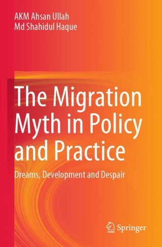 Бумажная книга «The Migration Myth in Policy and Practice: Dreams, Development and Despair», авторов АКМ Ахсан Уллах, Шахидул Хаке - фото №1