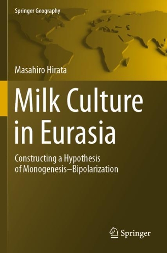 [object Object] «Milk Culture in Eurasia: Constructing a Hypothesis of Monogenesis–Bipolarization», автор Масахиро Хирата - фото №1