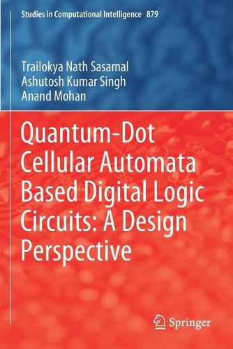 [object Object] «Quantum-Dot Cellular Automata Based Digital Logic Circuits: A Design Perspective», авторів Ананд Мохан, Ашутош Кумар Сінгх, Трайлокя Натх Сасамал - фото №1