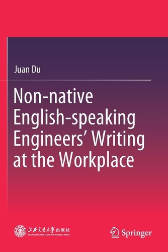 Паперова книга «Non-native English-speaking Engineers’ Writing at the Workplace», автор Хуан Ду - фото №1