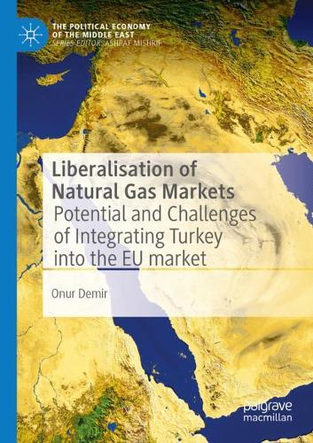 Бумажная книга «Liberalisation of Natural Gas Markets: Potential and Challenges of Integrating Turkey into the EU Market», автор Онур Демир - фото №1