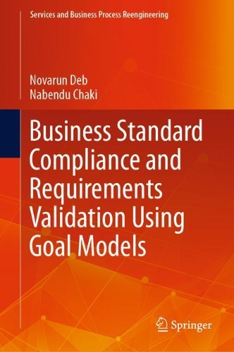 [object Object] «Business Standard Compliance and Requirements Validation Using Goal Models», авторів Набенду Чакі, Новарун Деб - фото №1