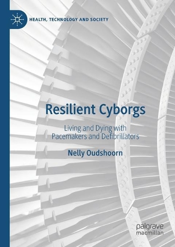 Бумажная книга «Resilient Cyborgs: Living and Dying with Pacemakers and Defibrillators», автор Нелли Удсхоорн - фото №1