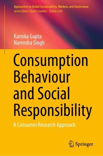 Бумажная книга «Consumption Behaviour and Social Responsibility: A Consumer Research Approach», авторов Карника Гупта, Нарендра Сингх - фото №1