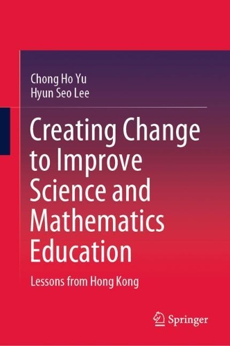 Паперова книга «Creating Change to Improve Science and Mathematics Education: Lessons from Hong Kong», авторів Чонг Хо Ю, Хєн Со Лі - фото №1