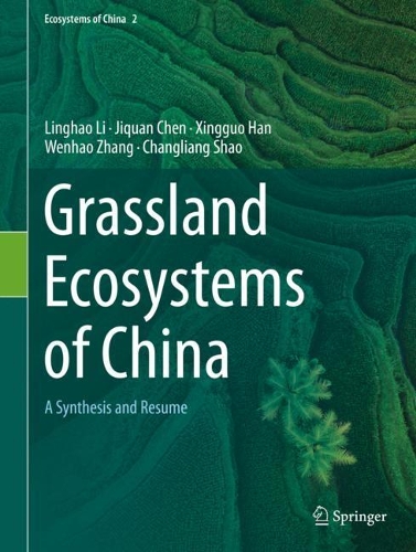 Бумажная книга «Grassland Ecosystems of China: A Synthesis and Resume», авторов Чанлян Шао, Цзицюань Чэнь, Линьхао Ли, Вэньхао Чжан, Синьгуо Хань - фото №1