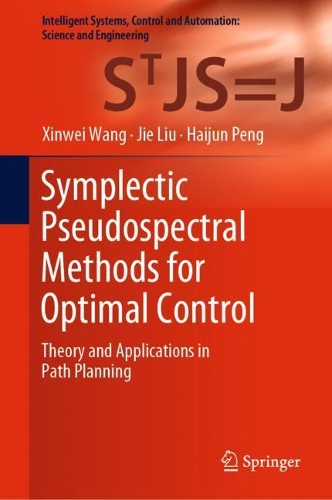 [object Object] «Symplectic Pseudospectral Methods for Optimal Control: Theory and Applications in Path Planning», авторов Хайцзюнь Пэн, Цзе Лю, Синьвэй Ван - фото №1