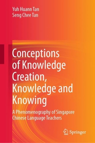 [object Object] «Conceptions of Knowledge Creation, Knowledge and Knowing: A Phenomenography of Singapore Chinese Language Teachers», авторов Сенг Чи Тан, Юх Хуанн Тан - фото №1