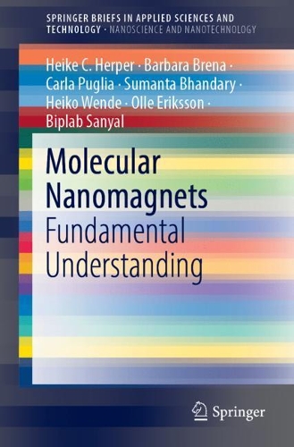 Паперова книга «Molecular Nanomagnets: Fundamental Understanding», авторів Барбара Брена, Біплаб Саньял, Карла Апулія, Хайке К. Герпер, Хейко Венде, Олле Ерікссон, Суманта Бхандарі - фото №1