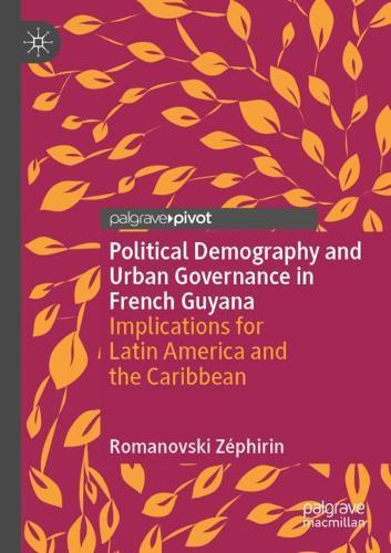 Паперова книга «Political Demography and Urban Governance in French Guyana: Implications for Latin America and the Caribbean», автор Романовські Зефірін - фото №1