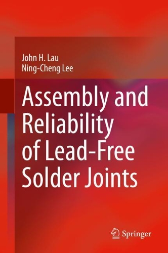 Паперова книга «Assembly and Reliability of Lead-Free Solder Joints», авторів Джон Х. Лау, Нін-Ченг Лі - фото №1