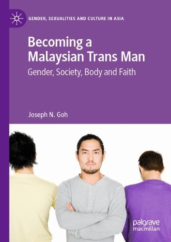Бумажная книга «Becoming a Malaysian Trans Man: Gender, Society, Body and Faith», автор Джозеф Н. Го - фото №1