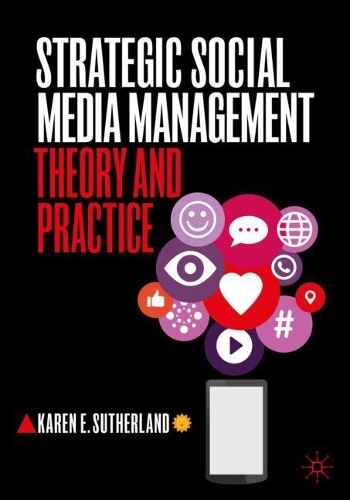 Бумажная книга «Strategic Social Media Management: Theory and Practice», автор Карен Э. Сазерленд - фото №1