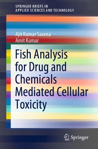 Бумажная книга «Fish Analysis for Drug and Chemicals Mediated Cellular Toxicity», авторов Аджит Кумар Саксена, Амит Кумар - фото №1
