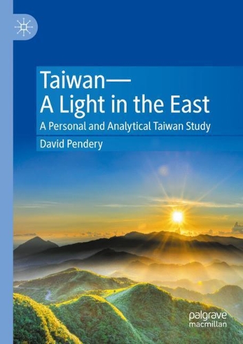 Бумажная книга «Taiwan—A Light in the East: A Personal and Analytical Taiwan Study», автор Дэвид Пендери - фото №1