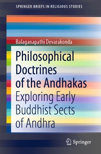 Бумажная книга «Philosophical Doctrines of the Andhakas: Exploring Early Buddhist Sects of Andhra», автор Балаганапатхи Девараконда - фото №1