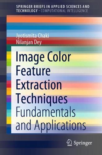 [object Object] «Image Color Feature Extraction Techniques: Fundamentals and Applications», авторов Джйотисмита Чаки, Ниланджан Дей - фото №1