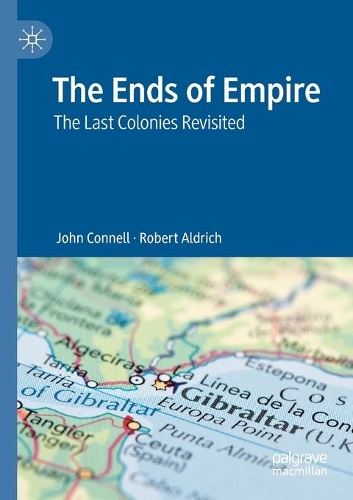 Паперова книга «The Ends of Empire: The Last Colonies Revisited», автор Роберт Олдрич - фото №1