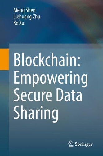 [object Object] «Blockchain: Empowering Secure Data Sharing», авторів Ке Сюй, Лієхуан Чжу, Мен Шен - фото №1