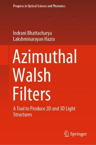 [object Object] «Azimuthal Walsh Filters: A Tool to Produce 2D and 3D Light Structures», авторів Індрані Бхаттачарья, Лакшмінараян Хазра - фото №1