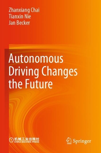 [object Object] «Autonomous Driving Changes the Future», авторів Ян Беккер, Тяньсінь Ніє, Чжансян Чай - фото №1