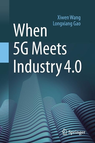 Бумажная книга «When 5G Meets Industry 4.0», авторов Лонгсян Гао, Сивэнь Ван - фото №1