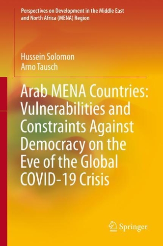Бумажная книга «Arab MENA Countries: Vulnerabilities and Constraints Against Democracy on the Eve of the Global COVID-19 Crisis», авторов Арно Тауш, Хусейн Соломон - фото №1
