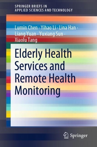 Бумажная книга «Elderly Health Services and Remote Health Monitoring», авторов Лян Юань, Лина Хань, Лумин Чен, Сяолу Тань, Ихао Ли, Юйсян Сунь - фото №1