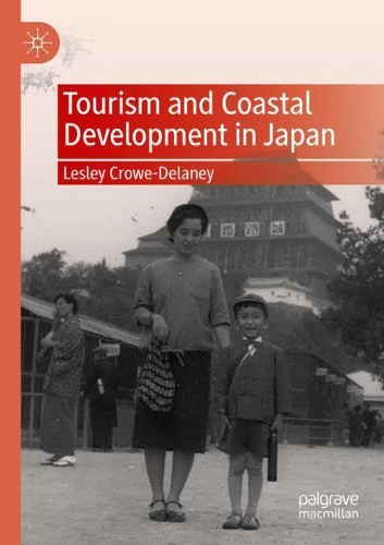 Бумажная книга «Tourism and Coastal Development in Japan», автор Лесли Кроу-Делейни - фото №1