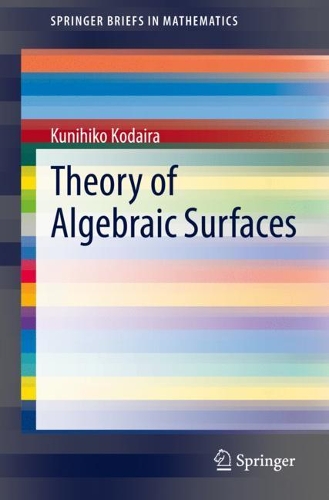 Бумажная книга «Theory of Algebraic Surfaces», автор Кунихико Кодайра - фото №1