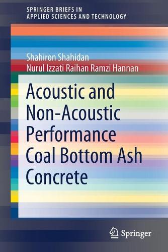 Бумажная книга «Acoustic And Non-Acoustic Performance Coal Bottom Ash Concrete», авторов Нурул Иззати Райхан Рамзи Ханнан, Шахирон Шахидан - фото №1