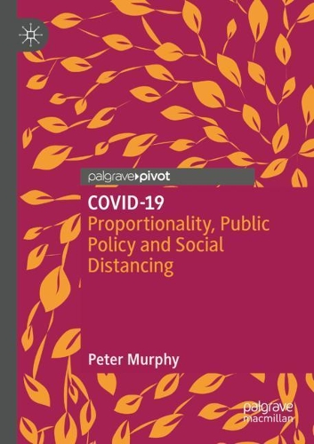 Бумажная книга «COVID-19: Proportionality, Public Policy and Social Distancing», автор Питер Мерфи - фото №1
