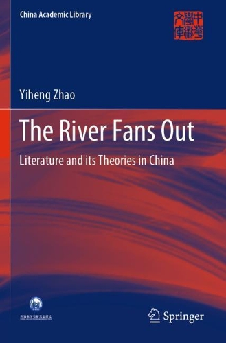 Бумажная книга «The River Fans Out: Literature and its Theories in China», автор Ихэн Чжао - фото №1