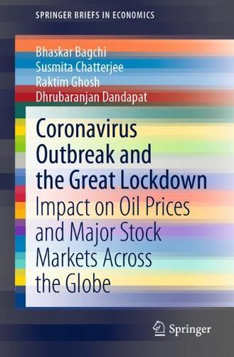 Бумажная книга «Coronavirus Outbreak and the Great Lockdown: Impact on Oil Prices and Major Stock Markets Across the Globe», авторов Бхаскар Багчи, Дхрубаранджан Дандапат, Рактим Гхош, Сусмита Чаттерджи - фото №1