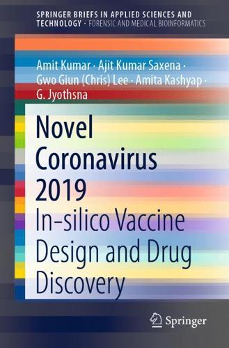 Бумажная книга «Novel Coronavirus 2019: In-silico Vaccine Design and Drug Discovery», авторов Аджит Кумар Саксена, Амит Кумар, Амита Кашьяп, Г. Джйотсна, Гво Гиун (Крис) Ли - фото №1