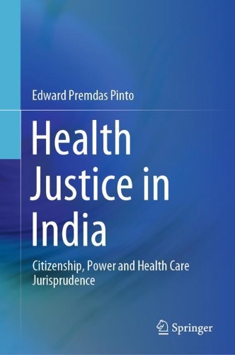 Бумажная книга «Health Justice in India: Citizenship, Power and Health Care Jurisprudence», автор Эдвард Премдас Пинто - фото №1