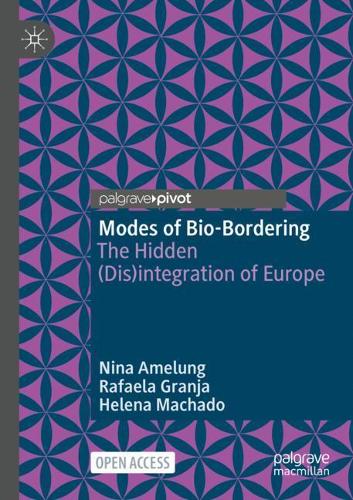 Паперова книга «Modes of Bio-Bordering: The Hidden (Dis)integration of Europe», авторів Хелена Мачадо, Ніна Амелунг, Рафаела Гранжа - фото №1