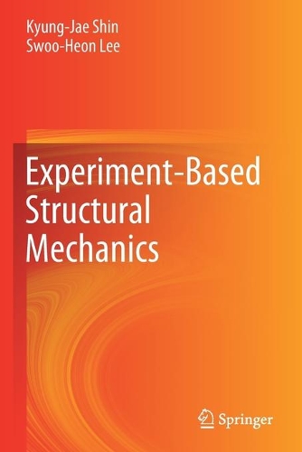 Паперова книга «Experiment-Based Structural Mechanics», авторів Кюнг Дже Шин, Су-Хон Лі - фото №1