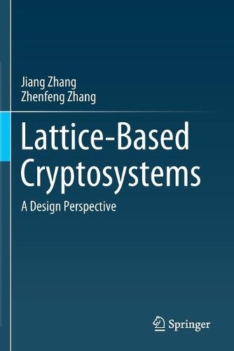 [object Object] «Lattice-Based Cryptosystems: A Design Perspective», авторов Цзян Чжан, Чжэньфэн Чжан - фото №1