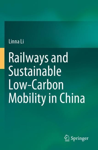 Бумажная книга «Railways and Sustainable Low-Carbon Mobility in China», автор Линна Ли - фото №1