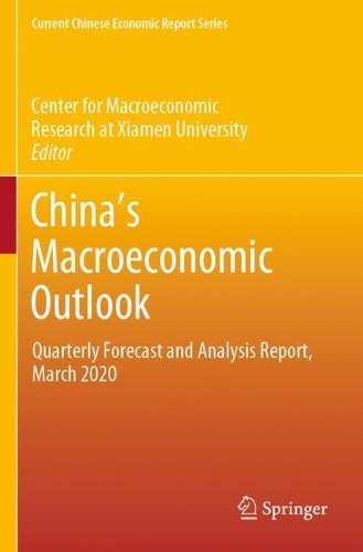 Бумажная книга «China’s Macroeconomic Outlook: Quarterly Forecast and Analysis Report, March 2020», автор Сямэньский университет - фото №1