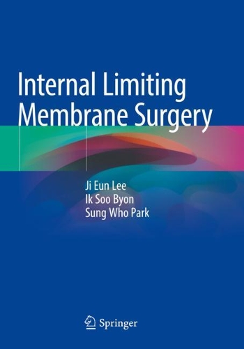 Бумажная книга «Internal Limiting Membrane Surgery», авторов Ик Су Бён, Чжи Ын Ли, Сунг Ху Пак - фото №1