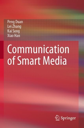 Паперова книга «Communication of Smart Media», авторів Кай Сонг, Лей Чжан, Пен Дуань, Сяо Хань - фото №1